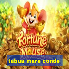 tabua mare conde